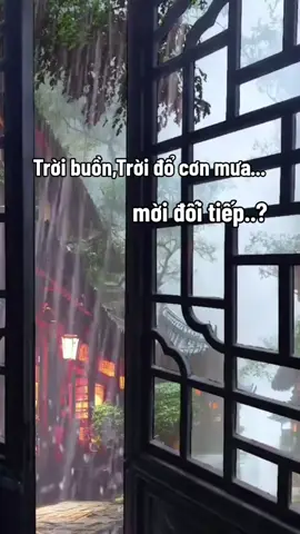 Trời buồn Trời đổ cơn mưa... mời các nhà thơ đối tiếp #đốithơ #thohay #xuhuong #nhungnguoiconroicuaxuandieu #thotamtrang 