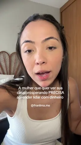 A mulher que quer ver sua casa prosperando precisa aprender lidar com dinheiro 