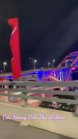 HP4: Cầu Hoàng Văn Thụ_Hải Phòng về đêm#haiphong #haiphongcity #canghaiphong #cauhoangvanthu #trieuview 