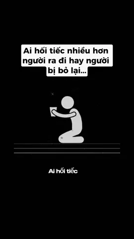 Ai hối tiếc nhiều hơn, người ra đi hay người bị bỏ lại... #tamlyhoc #tamly #camxuc #vnquotes #yêuthương #tamtrang #hanhphuc