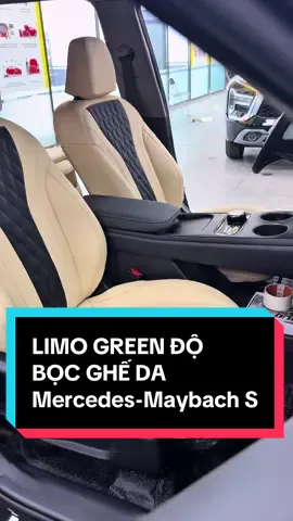 LIMO GREEN ĐỘ  BỌC GHẾ DA Mercedes-Maybach S#minhchungauto #chungautolongbien #limo #green #bocdaoto 