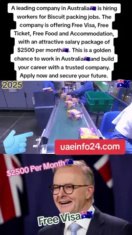 A leading company in Australia🇦🇺 is hiring workers for Biscuit packing jobs. The company is offering Free Visa, Free Ticket, Free Food and Accommodation, with an attractive salary package of $2500 per month🇦🇺. This is a golden chance to work in Australia🇦🇺and build your career with a trusted company. Apply now and secure your future.#🇦🇺Australia #AustraliaNews #Sydney #Melbourne #Canberra #BreakingNews #WorldNews🇦🇺 #NewsUpdate #LatestNews #ViralNews #AustraliaToday #AustraliaLife #AustraliaUpdate #GlobalNews #TopNews🇦🇺 #🇦🇺TrendingNews #NewsAlert #DailyNews #InternationalNews #ViralVideo #ForYou #ForYouPage #FYP🇦🇺#AU #AustraliaTrend #NewsViral #MustWatch🇦🇺