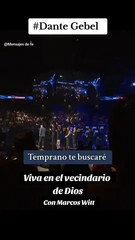 Temprano te buscaré  Dante Gebel... Viva en el vecindario  de Dios Con Marcos Witt 🙏🏻💙