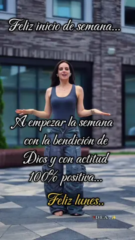 #feliziniciodesemana #A empezar la semana con la bendición de Dios y con actitud 100%positiva #frasesmotivadoras #motivación #parati #actitud positiva #foryoupage❤️❤️ 