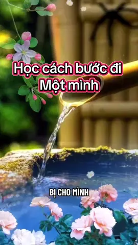 hãy luôn chuẩn bị Cho mình một cuộc sống có thể bước đi một mình,#xuhuong 