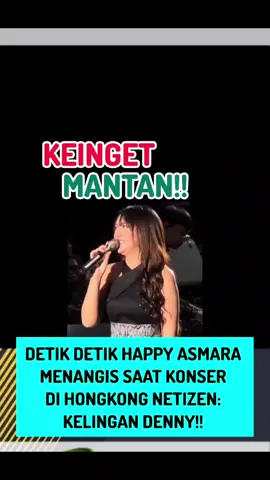 happy asmara menangis saat konser di hongkong #happyasmara #menangis #konser #hongkong #dennycaknan 