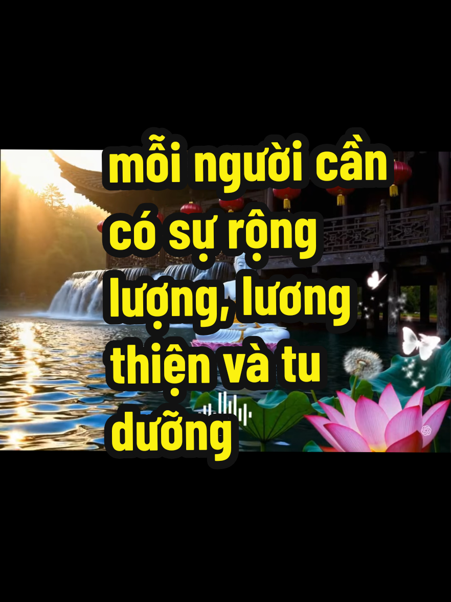 Mỗi người cần có sự rộng lượng, lương thiện và tu dưỡng 🙏 Nam Mô A Di Đà Phật 🙏 #dieptran  #xaykenhtiktok  #phatphapnhiemmau  #phatdaydieuhay  #xuhuong  @diep tran 
