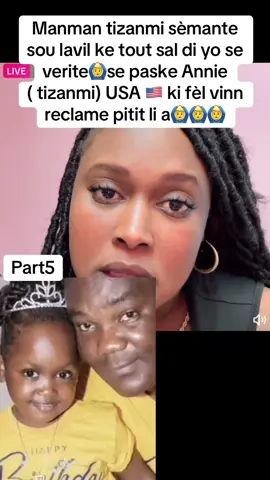 Manman tizanmi sèmante sou lavil ke tout sal di yo se verite🙆‍♂️se paske Annie ( tizanmi) USA 🇺🇸 ki fèl vinn reclame pitit li a🙆‍♂️🙆‍♂️🙆‍♂️