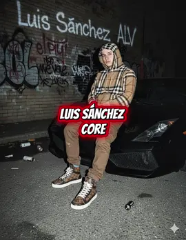 @Luis Sánchez #luissanchez #luissanchezcore #piyisanchez #Capcut 