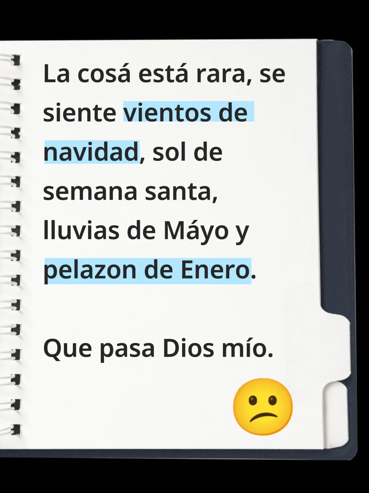 Dios danos más sueve.