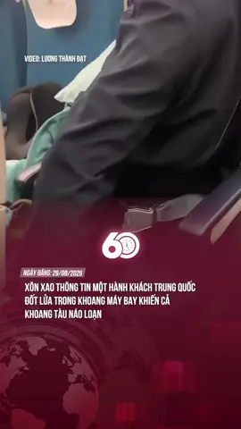 XÔN XAO THÔNG TIN MỘT HÀNH KHÁCH TRUNG QUỐC đốt lửa trong khoang máy bay KHIẾN CẢ KHOANG TÀU NÁO LOẠN#tiktoknews #theanh28 #60giay