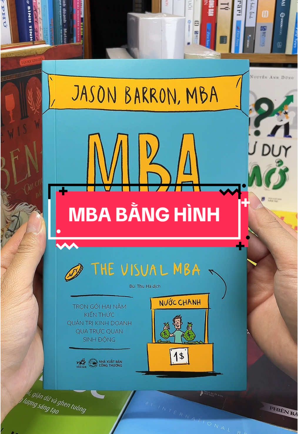 MBA Bằng Hình – Gói Trọn Tinh Hoa Quản Trị Trong Vài Trăm Trang Sách. Bạn có từng ước mình có thể học MBA mà không cần mất vài năm và hàng trăm triệu đồng? Với “MBA bằng hình” của Jason Barron, toàn bộ kiến thức nền tảng từ một chương trình MBA thực thụ được chuyển hóa thành hình vẽ trực quan, dễ nhớ, dễ áp dụng. Cuốn sách đưa bạn đi qua những chủ đề cốt lõi như: chiến lược kinh doanh, lãnh đạo, marketing, tài chính, quản trị nhân sự… – tất cả được minh họa bằng hình ảnh sinh động, giúp bạn nắm bắt kiến thức nhanh chóng và vận dụng ngay vào công việc. Nếu bạn muốn tư duy như một CEO nhưng không có thời gian ngồi giảng đường, “MBA bằng hình” chính là tấm vé rút ngắn con đường thành công.#tiemsachbinhyen #BookTok #sach #sachhay #mbabanghinh 