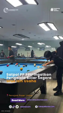 Kemunculan usaha biliar di Kabupaten Penajam Paser Utara (PPU) kini terpantau semakin banyak. Seiring dengan peningkatan jumlahnya, Satuan Polisi Pamong Praja (Satpol PP) PPU segera mengambil langkah tegas dengan mengingatkan seluruh pihak pengelola usaha untuk segera melengkapi perizinan usaha sesuai dengan ketentuan dan regulasi yang berlaku di daerah tersebut. Baca berita lengkapnya di www.cahayaborneo.com •••  #beritaterkiniikn #beritapenajam #penajampaserutara #ibukotanusantara #sepaku             