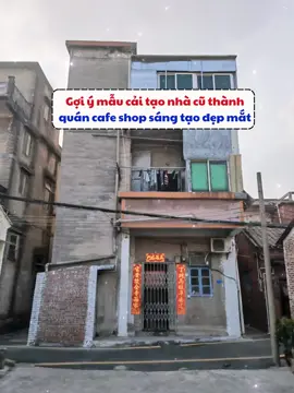 Gợi ý mẫu cải tạo nhà cũ thành quán cafe shop sáng tạo đẹp mắt#quancafedep #thicongnoithatquan #thietkequancafe #caitao #xuhuong