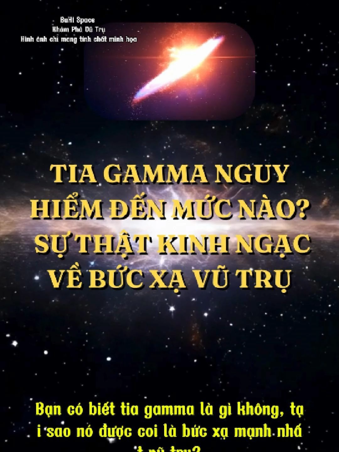 Tia gamma – loại bức xạ mạnh nhất trong vũ trụ – có thể hủy diệt Trái Đất chỉ trong tích tắc, nhưng đồng thời cũng là công cụ y học cứu sống con người. #TiaGamma #VũTrụ #KhámPháVũTrụ #ThiênVăn #KhoaHọc#contentcreator #vutru #space #universe