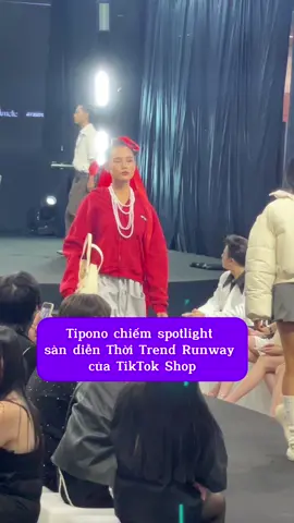 Tipono chiếm spotlight sàn diễn Thời Trend Runway của TikTok Shop #tiktokshopthoitrend #thoitrendrunway #luottrendsamchat  #tiktokshop