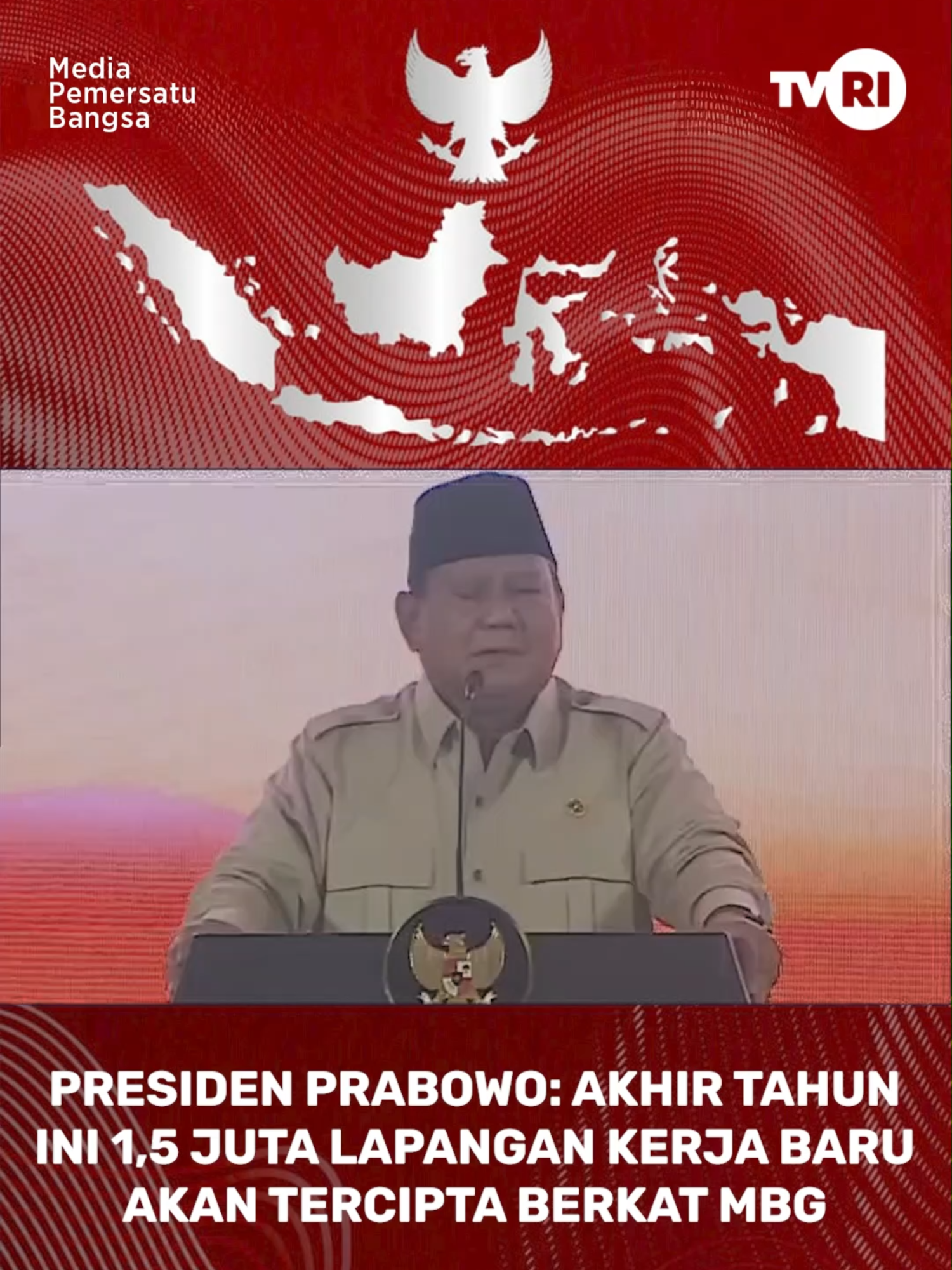 Presiden Prabowo: Akhir Tahun ini 1,5 Juta Lapangan Kerja Baru Akan tercipta berkat MBG. 29 September 2025 di Munas PKS #TVRI #TVRINasional #MediaPemersatuBangsa