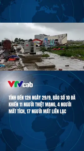 CẬP NHẬT: 11 người thiệt mạng, 4 người mất tích, 17 người mất liên lạc vì bão số 10 #VTVcab #vtvcabxahoi #tiktoknews 