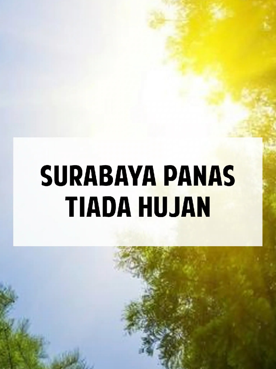 cuaca surabaya panas tanpa hujan #cuacasurabaya #surabaya #cuacahujan #cuacakemarau