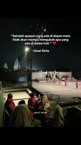 Hati selalu punya pilihan sendiri, kadang kita cuma butuh waktu untuk benar-benar mengerti. 🤗 #ramayanaballet #prambanan #yogyakarta 