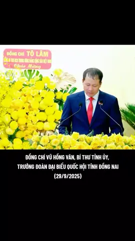 Đồng chí Vũ Hồng Văn, Bí thư tỉnh ủy, Trưởng đoàn Đại biểu Quốc hội tỉnh Đồng Nai (29/9/2025). #BithutinhuyVuHongVan #xuhuongtiktok #viewtiktok 