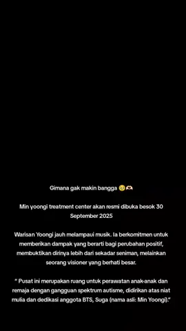 Gimana gak makin bangga 🥹🫶🏻 Min yoongi treatment center akan resmi dibuka besok 30 September 2025 Warisan Yoongi jauh melampaui musik. Ia berkomitmen untuk memberikan dampak yang berarti bagi perubahan positif, membuktikan dirinya lebih dari sekadar seniman, melainkan seorang visioner yang berhati besar. “ Pusat ini merupakan ruang untuk perawatan anak-anak dan remaja dengan gangguan spektrum autisme, didirikan atas niat mulia dan dedikasi anggota BTS, Suga (nama asli: Min Yoongi).” #minyoongi  #suga  #bighit_official_bts 
