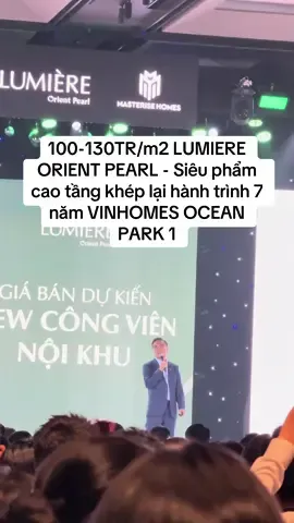 100-130TR/m2 LUMIERE  ORIENT PEARL - Siêu phẩm  cao tầng khép lại hành trình 7  năm VINHOMES OCEAN  PARK 1 #lumiereorientstar 