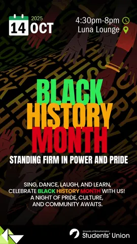 Standing Firm in Power and Pride | Black History Month💛💚❤️ 📅 Tuesday 14th October 2025 | 🕟 From 4:30pm to 8pm 📍 Luna Lounge, City Campus This October, we’re coming together to celebrate Black History Month with an evening full of music, culture, and community. The theme, “Standing Firm in Power and Pride”, highlights the strength, resilience, and achievements of the Black community – both here on campus and across the world. It’s about recognising history, embracing identity, and celebrating the voices that continue to inspire change. 🌟 What’s happening on the night? 🎤 Karaoke – sing your heart out with friends 💃 Dancing – feel the rhythm and celebrate culture through movement 🎬 Movie screening – watch, reflect, and enjoy a film that celebrates Black history and creativity ❓ Quiz Night – test your knowledge, learn something new, and win bragging rights This event is open to all students and staff, and is the perfect opportunity to: ✨ Connect with others in a relaxed and welcoming space ✨ Celebrate Black heritage and culture in fun, interactive ways ✨ Show support for equality, inclusion, and community pride Bring your energy, your voice, and your curiosity – and let’s make this Black History Month celebration a night to remember. 🌍✊ @wlvuni @wlvlunalounge @wlvaccommodation #BlackHistoryMonth #WolvesSU #WeAreWolves #StudentLife #CampusCommunity