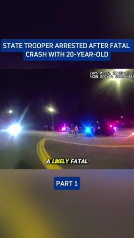 State Trooper Arrested After Fatal Crash With 20-Year-Old#copsoftiktok #cops #bodycam #1 