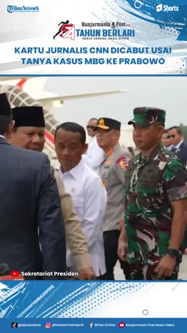 Tanya Soal Kasus MBG ke Prabowo, Kartu Jurnalis CNN Indonesia Dicabut Istana, Dewan Pers Kecam #Keracunanmbg #dewanpers #jurnaliscnn