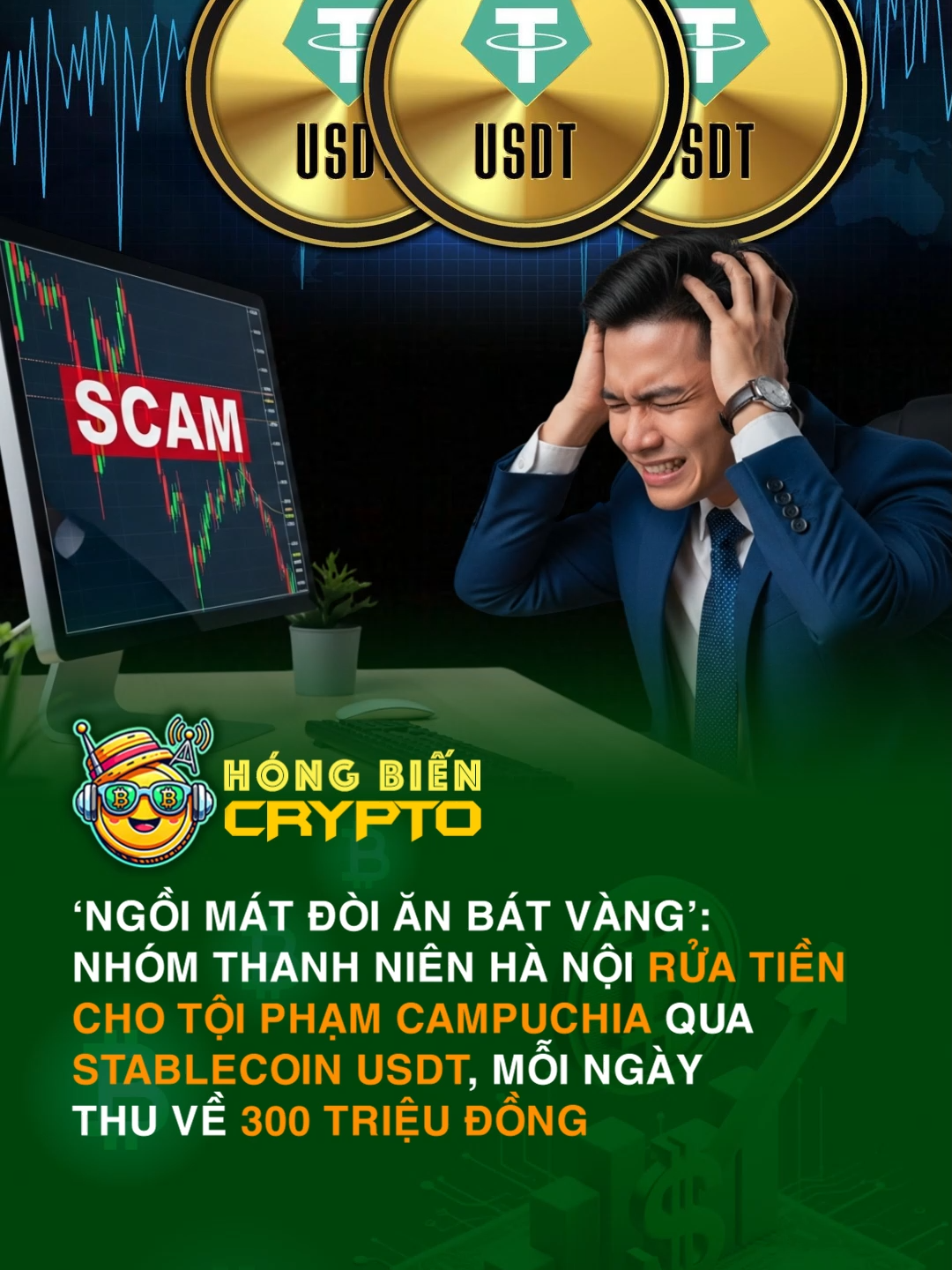 ‘Ngồi mát đòi ăn bát vàng’: Nhóm thanh niên Hà Nội rửa tiền cho tội phạm Campuchia qua stablecoin USDT, mỗi ngày thu về 300 triệu đồng #tiktoknews #tintứckinhtế #Hóngbiếncrypto #crypto #thitruongcrypto #luadaotienso #USDT #tienso #tiensovietnam #luadaocampuchia