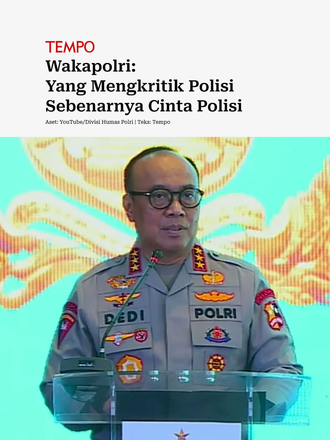 Wakapolri, Komisaris Jenderal Dedi Prasetyo menyatakan pihak yang memberikan kritik, saran, dan masukan untuk keberjalanan polisi sebenarnya mencintai polisi. Dalam sambutan dalam agenda dialog publik pada 29 September 2025, Dedi menyatakan bahwa institusi Polri terbuka dengan kritik, masukan, dan saran yang disampaikan oleh seluruh komponen bangsa. Mulai dari kritik yang disampaikan melalui medium kesenian seperti lagu, hingga kritik yang disuarakan melalui aksi unjuk rasa. #wakapolri #polisi #kritik #tempodotco #tempomedia #berita #fypindonesia #fyp #tiktokberita