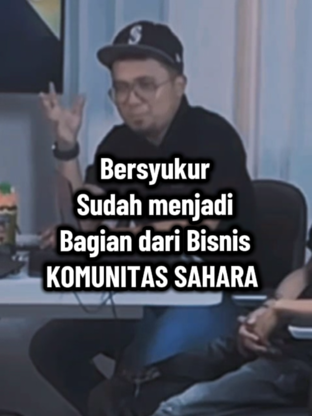 Bersyukur sudah menjadi bagian dari Bisnis Komunitas Sahara #bersyukur #komunitassahara #bisnisbrilian #kunfayakun #hadesahara 