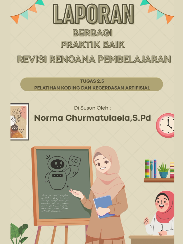 Tugas 2.5 Pelatihan Koding dan Kecerdasan Artifisial 2025 (Laporan, Berbagi Praktik Baik dan Revisi Rencana Pembelajaran)