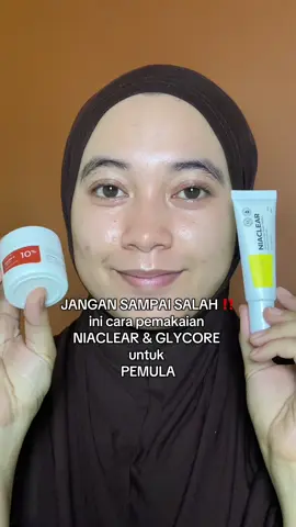 CARA PAKAI NIACLEAR+GLYCORE PEMULA 🫰🏻❤️#niacef #niaclear #glycore #acneproneskin #tretinoinjourney 