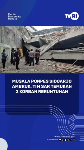 MUSHALA PONPES SIDOARJO AMBRUK, TIM SAR TEMUKAN 2 KORBAN RERUNTUHAN  #PonpesAlghazaniBuduran #PonpesSidoarjoAmbruk #2korbanPeruntuhanDitemukan #Mushola #fypシ゚viral🖤tiktok☆♡🦋myvideo 