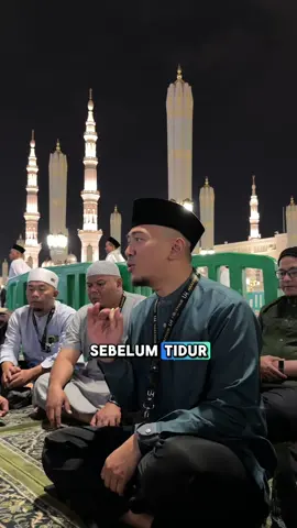 “Barangsiapa yang ketika hendak berbaring di tempat tidurnya, ia membaca: Lā ilāha illallāhu waḥdahu lā sharīka lah, lahul-mulku wa lahul-ḥamdu wa huwa ‘alā kulli shay’in qadīr. Lā ḥaula wa lā quwwata illā billāh. Subḥānallāh, walḥamdulillāh, wa lā ilāha illallāh, wallāhu akbar. Maka akan diampuni dosa-dosanya meskipun sebanyak buih di lautan, dedaunan di pohon, dan butiran pasir. (HR. Ahmad) Kajian jamaah haastour dipelataran masjid nabawi @HAASTOUR | Haji Umroh & Badal 0812-500-100