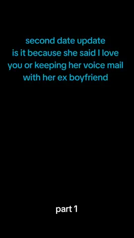 part 1 / second date update  is it because she said I love  you or keeping her voice mail  with her ex boyfriend  #foryou #brookeandjubal #seconddateupdate #prank #fyp 