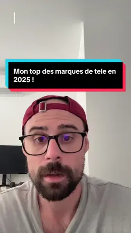 Mon top des marques de télé en 2025 ! #tv #techtok #miniled #oled 