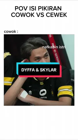 pov isi pikiran cowok dan cewek @RRQ Dyffaa @ONIC SKYLAR #levybrien #onicskylar #dyffaa 