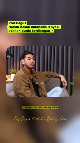 Besar-kecil impact kita terhadap apapun, cukuplah mendeskripsikan makna hadir kita di dunia🌎, sekarang pertanyaannya, kalau Indonesia besok lenyap dari muka bumi, adakah dunia kehilangan?? -prof bagus muljadi Sumber video : YouTube || Bintang Emon Prof. Bagus Muljadi x Bintang Emon  #viral #bintangemon #fyp #katakata #motivation 