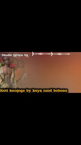 kati kanjoge by kayz and bobosa