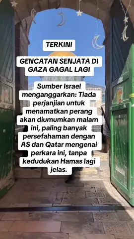 TERKINI GENCATAN SENJATA DI GAZA GAGAL LAGI Sumber Israel menganggarkan: Tiada perjanjian untuk menamatkan perang akan diumumkan malam ini, paling banyak persefahaman dengan AS dan Qatar mengenai perkara ini, tanpa kedudukan Hamas lagi jelas. #I❤️Palestina🍉 #janganlupakanmereka🍉 #savegaza🍉 #fypforyou🍉 #fypforyoupage🍉 
