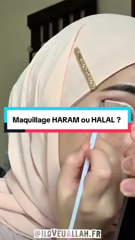 Maquillage HARAM ou HALAL ? 