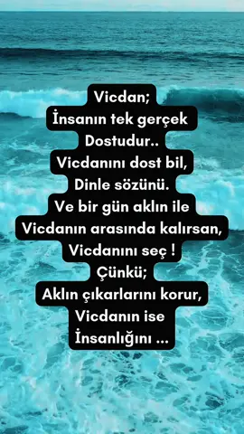 Bazen önemli bir karar verirken dinleyebileceğin tek şey Vicdanın olsun …. #vicdan