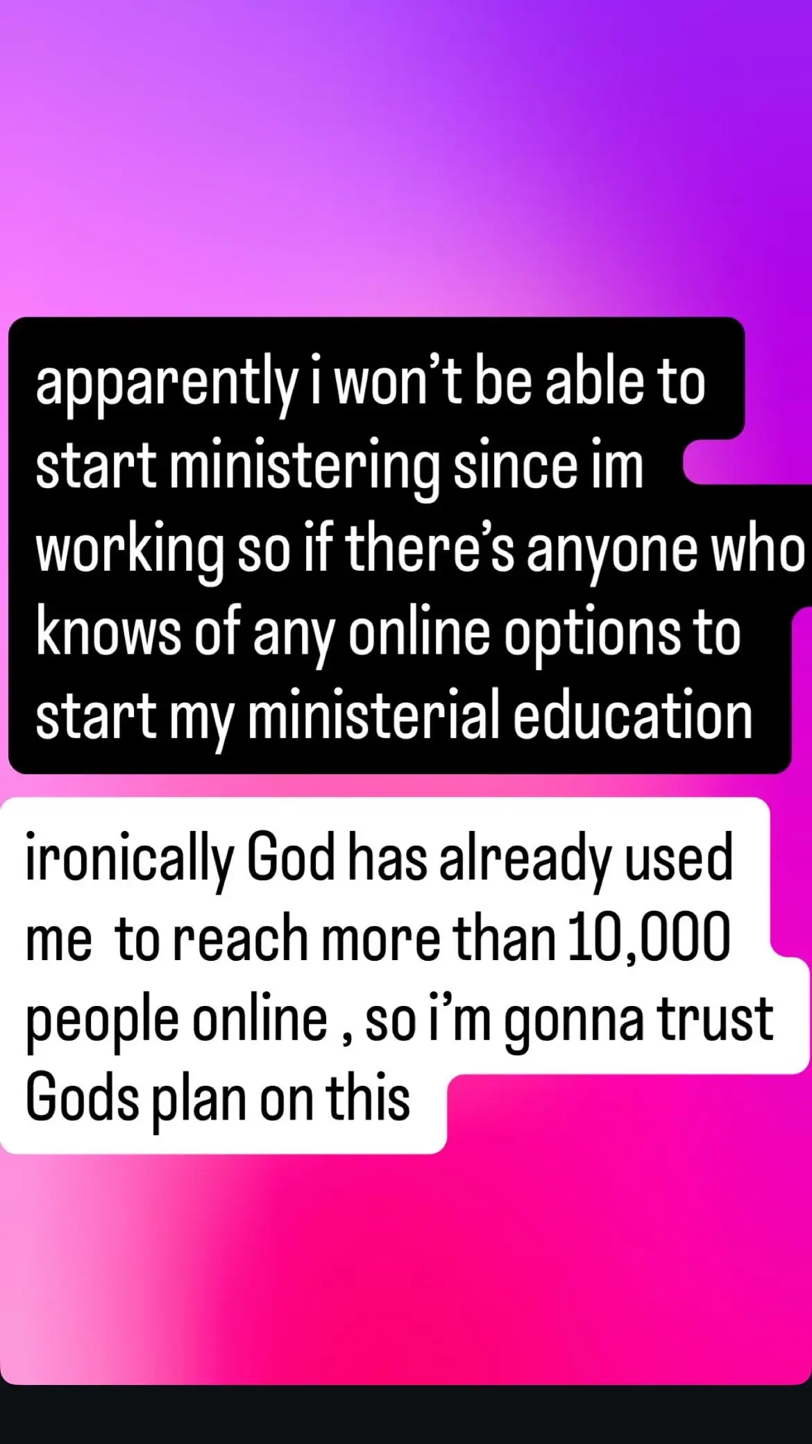 please let me know i’ve wanted to be a minster since i was 6 .