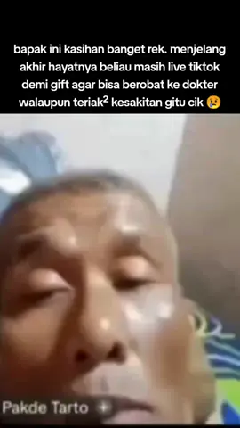 kasihan bapak ini rek. live tiktok walaupun kesakitan 😢 #meme #xyzbcafypシ #shitpost 