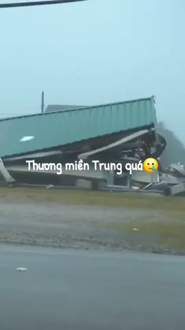 Thương quá miền Trung ơi, cầu mong moi người đều được bình an.🥰