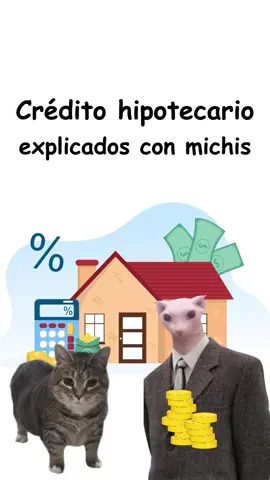 Crédito hipotecario explicado con michis