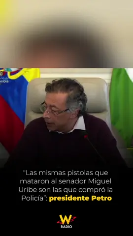 #NoticiaW | “Las mismas pistolas que mataron al senador Miguel Uribe son las que compró la Policía”, dice el presidente Petro. 